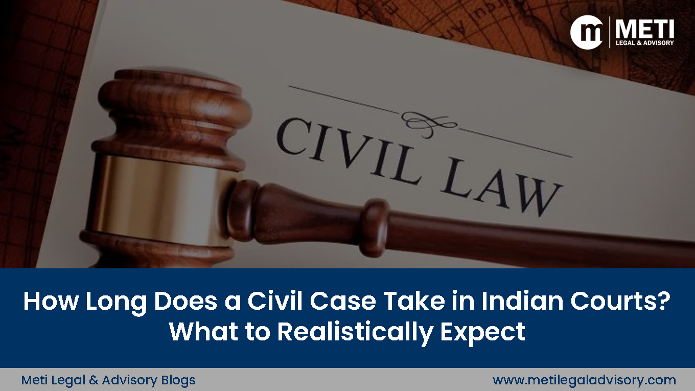 How Long Does a Civil Case Take in Indian Courts? What to Realistically Expect